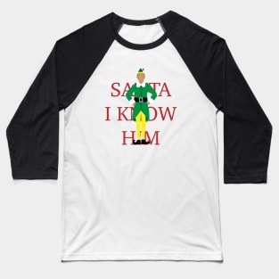 SANTA I KNOW HIM - Elf Baseball T-Shirt